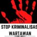 Wartawan Dikriminalisasi Lakukan Pemerasan, Ini yang Sebenarnya Terjadi